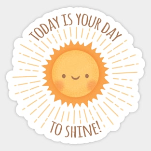 Cute Sun Today Is Your Day To Shine Sticker